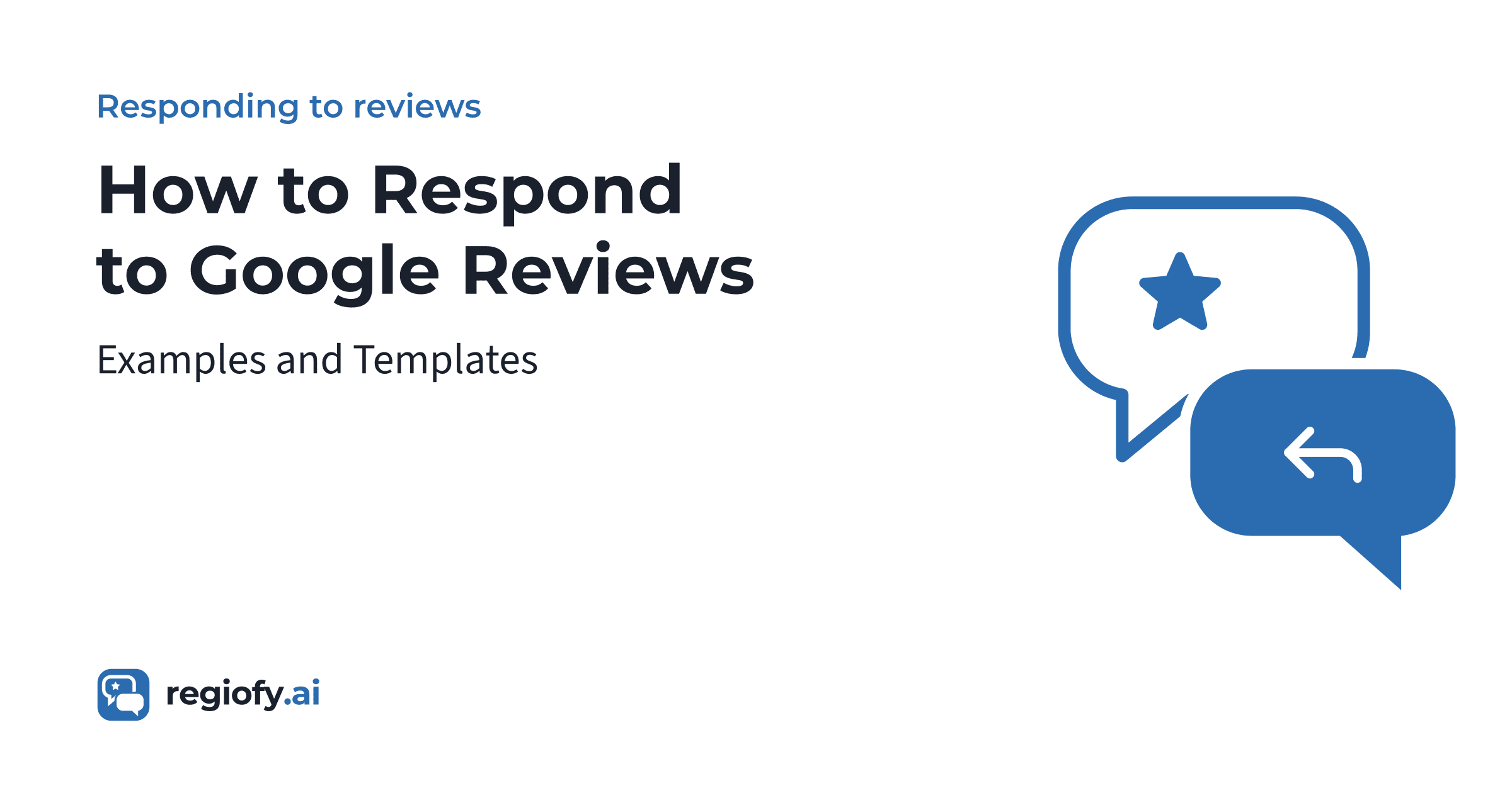 How to Respond to Google Reviews: Examples and Templates