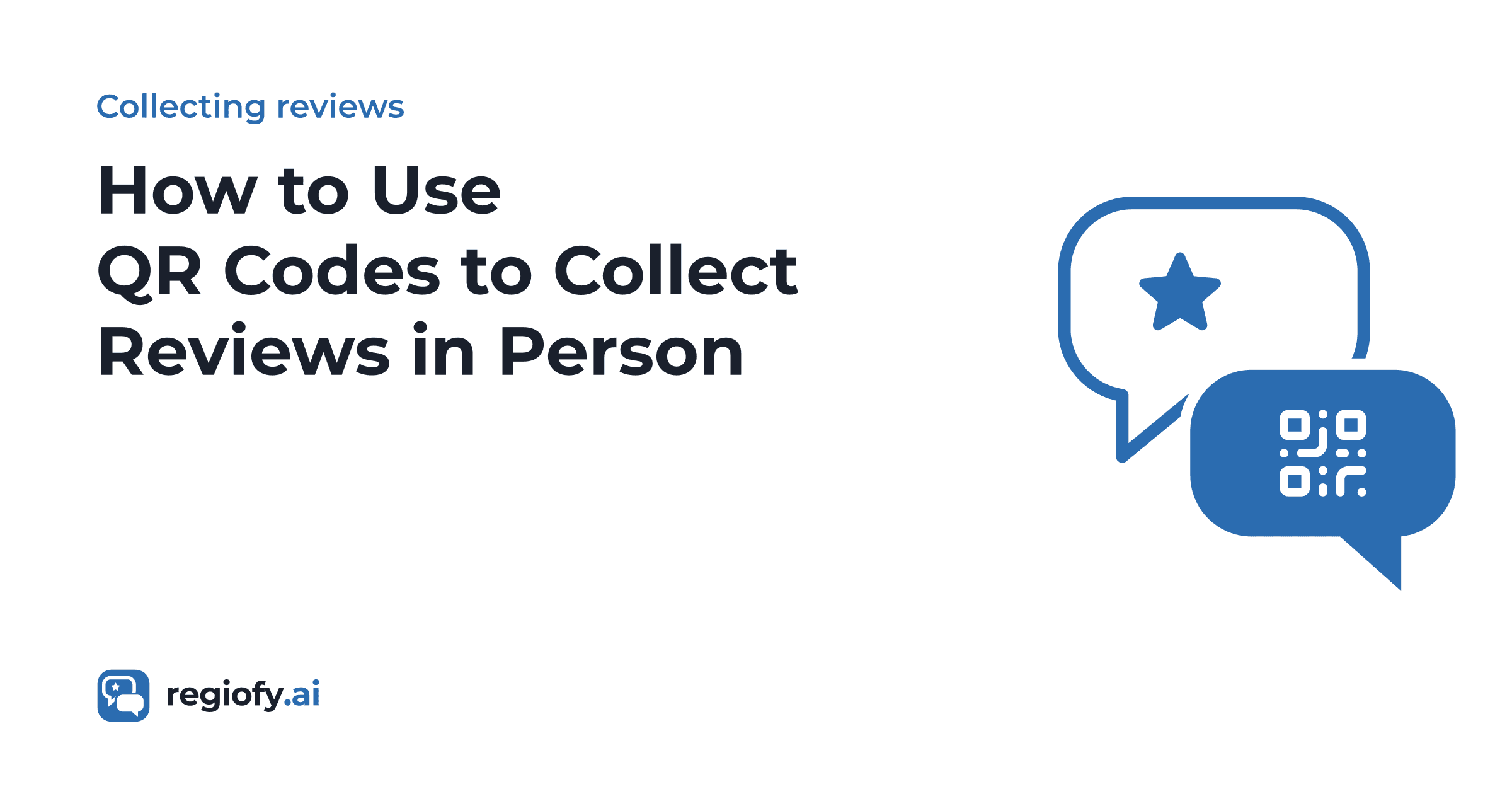 How to Use QR Codes to Collect Reviews in Person